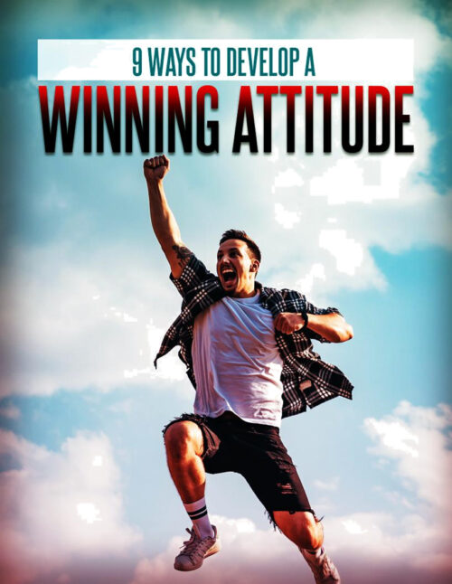 9 Ways To Develop a Winning Attitude